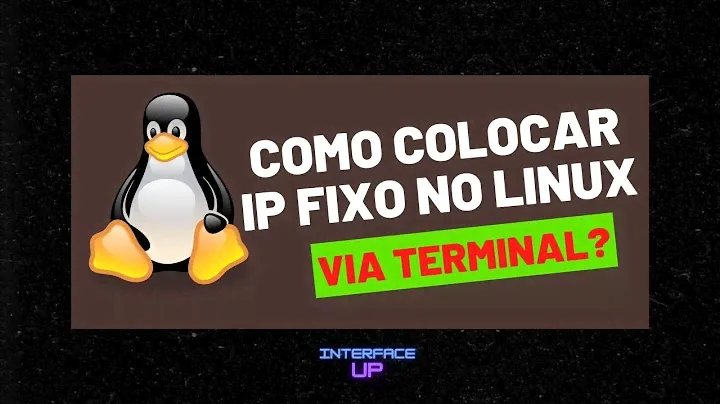 Como Colocar IP Fixo no Linux via Terminal?