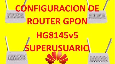 RESETEO Y CONFIGURACIÓN DE ONU GPON HG8145V5 EchoLife Terminal HUAWEI 192.168.100.1